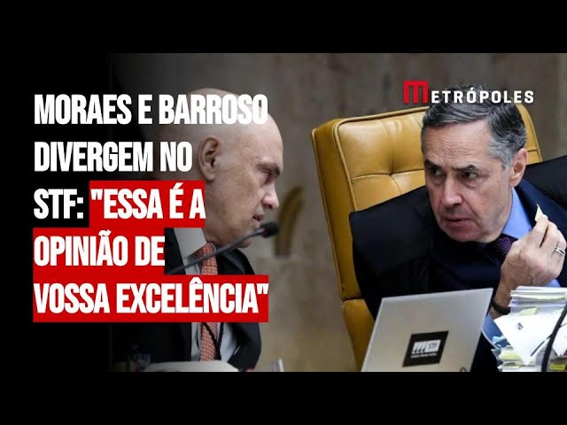 Moraes e Barroso, divergem no STF